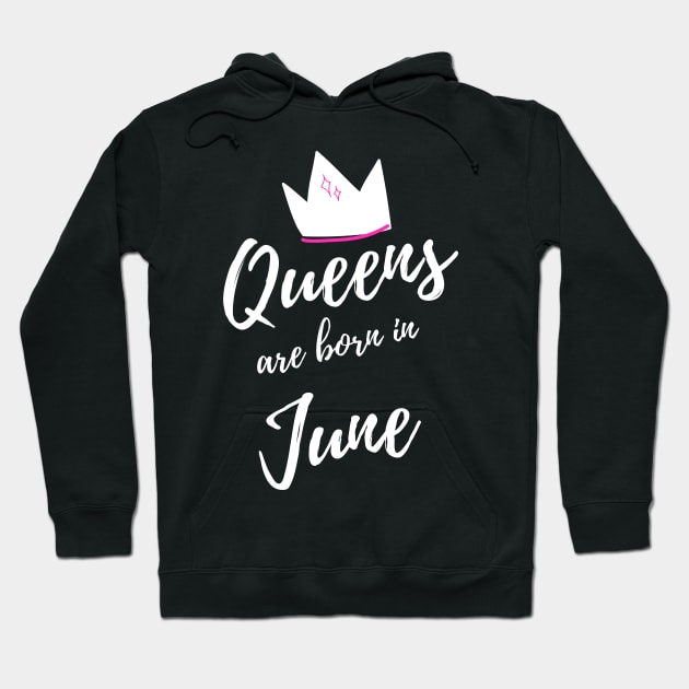 Queens are Born in June. Happy Birthday! Hoodie by That Cheeky Tee